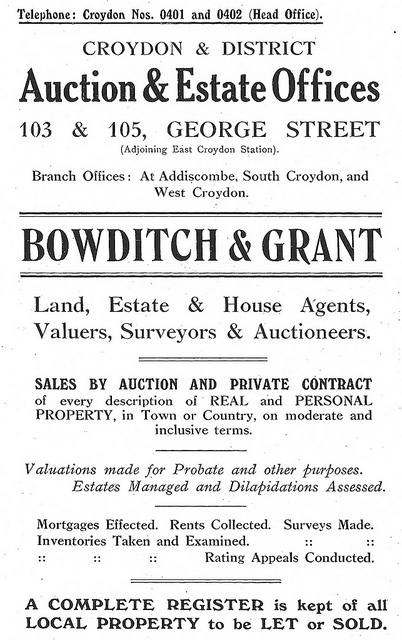A black-and-white text-only advert for Bowditch & Grant, beginning: “Croydon & District Auction & Estate Offices 103 & 105, George Street (Adjoining East Croydon Station).  Branch Offices: At Addiscombe, South Croydon, and West Croydon.  Bowditch & Grant.  Land, Estate & House Agents, Valuers, Surveyors & Auctioneers.”