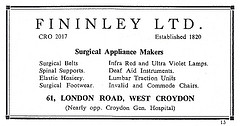 A black-and-white text-only advertisement reading: “Fininley Ltd.  CRO 2017.  Established 1820.  Surgical Appliance Makers.  Surgical Belts.  Spinal Supports.  Elastic Hosiery.  Surgical Footwear.  Infra Red and Ultra Violet Lamps.  Deaf Aid Instruments.  Lumbar Traction Units.  Invalid and Commode Chairs.  61, London Road, West Croydon (Nearly opp. Croydon Gen. Hospital)”