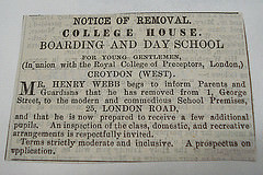 A black-and-white text-only newspaper advertisement reading: “Notice of removal.  College House.  Boarding and day school for young gentlemen, (In union with the Royal College of Preceptors, London,) Croydon (West).  Mr Henry Webb begs to inform Parents and Guardians that he has removed from 1, George Street, to the modern and commodious School Premises, 25, London Road, and that he is now prepared to receive a few additional pupils.  An inspection of the class, domestic, and recreative arrangements is respectfully invited.  Terms strictly moderate and inclusive.  A prospectus on application.”