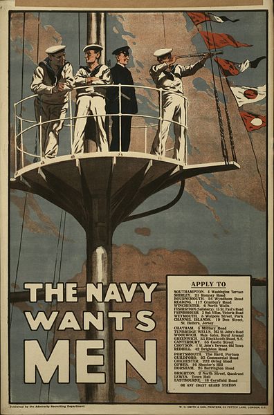 A colour poster showing an illustration of four men in naval uniforms standing on the crow’s nest of a ship.  One of them is looking through a telescope.  Large capital letters at the bottom read: “The Navy wants men”.  A boxed-off section next to this lists addresses under the heading “Apply To”.