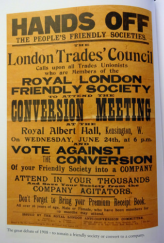 A poster headed “Hands Off The People’s Friendly Societies”, calling on “all Trades Unionists who are Members of the Royal London Friendly Society to attend the Conversion Meeting at the Royal Albert Hall” on Wednesday 24 June and “vote against the conversion of your Friendly Society into a Company”.