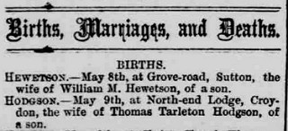 A newspaper excerpt including the announcement: “HODGSON.—May 9th, at North-end Lodge, Croydon, the wife of Thomas Tarleton Hodgson, of a son.”