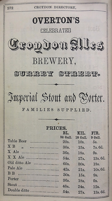 A full-page black-and-white advert in a variety of fancy fonts, headed “Overton’s celebrated Croydon Ales Brewery, Surrey Street.  Imperial Stout and Porter.  Families supplied.”  Below is a list of prices for items including “Table Beer”, “Pale Ale”, “Porter”, and “Stout”.