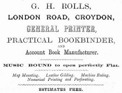 An advert in a variety of fonts for G H Rolls, “general printer, practical bookbinder, and account book manufacturer”, also offering map mounting, leather gilding, machine ruling, and numerical printing and perforating.