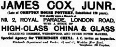 A black-and-white text-only advert reading: “James Cox, Junr. (Late of Compton House Pottery, Established 120 years), Will shortly open a Branch at No. 2, Royal Parade, London Road, with a stock of high-class china & glass including Dresden, Wedgewood, and other noted makers.  Special Agency for Thuringen China.  J. C. invites an inspection.  Wholesale Department and Works: 64 and 65, Waddon New Road.  Telephone: 239 Croydon.”