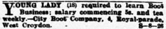 A small text-only newspaper ad reading: “Young lady (18) required to learn Boot Business; salary commencing 5s. and tea weekly. — City Boot Company, 4, Royal-parade, West Croydon.”