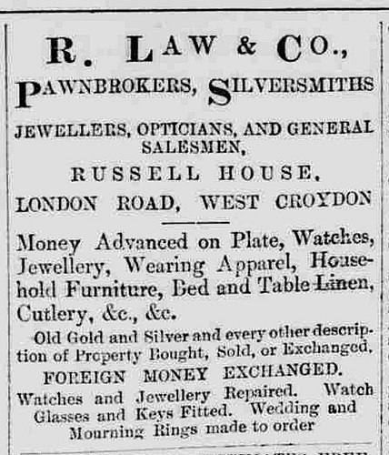Advertisement headed “R. Law & Co., Pawnbrokers, Silversmiths, Jewellers, Opticians, and General Salesmen, Russell House, London Road, West Croydon.