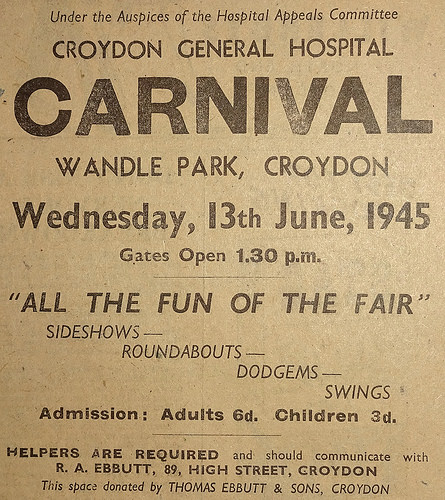 Advertisement headed “Under the Auspices of the Hospital Appeals Committee / Croydon General Hospital Carnival / Wandle Park, Croydon / Wednesday, 13th June, 1945”, with “Sideshows— Roundabouts— Dodgems— Swings” below and admission prices of 6d for adults and 3d for children.