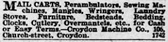 A newspaper “small ad” reading: “Mail carts, Perambulators, Sewing Machines, Mangles, Wringers, Laundry Stoves, Furniture, Bedsteads, Bedding, Clocks, Cutlery, Overmantels, etc., for Cash or Easy Terms. — Croydon Machine Co., 106, Church-street, Croydon.”  The code “1742” is also displayed.