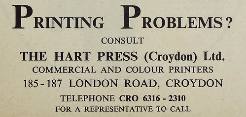 A similar advert reading: “Printing Problems?  Consult the Hart Press (Croydon) Ltd.  Commercial and colour printers.  185–187 London Road, Croydon.”